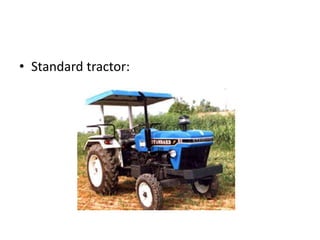 • Standard tractor:
 