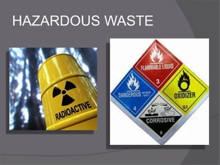 HAZARDOUS WASTE
 