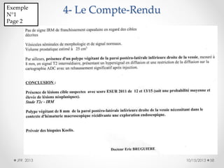 Exemple
N°1
Page 2

JFR 2013

4- Le Compte-Rendu

10/15/2013

58

 
