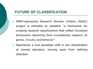 Rdoc Classification System Classification of psychiatric disorders | PPTX