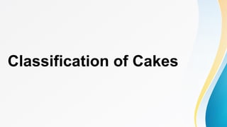 Classification of Cakes
 