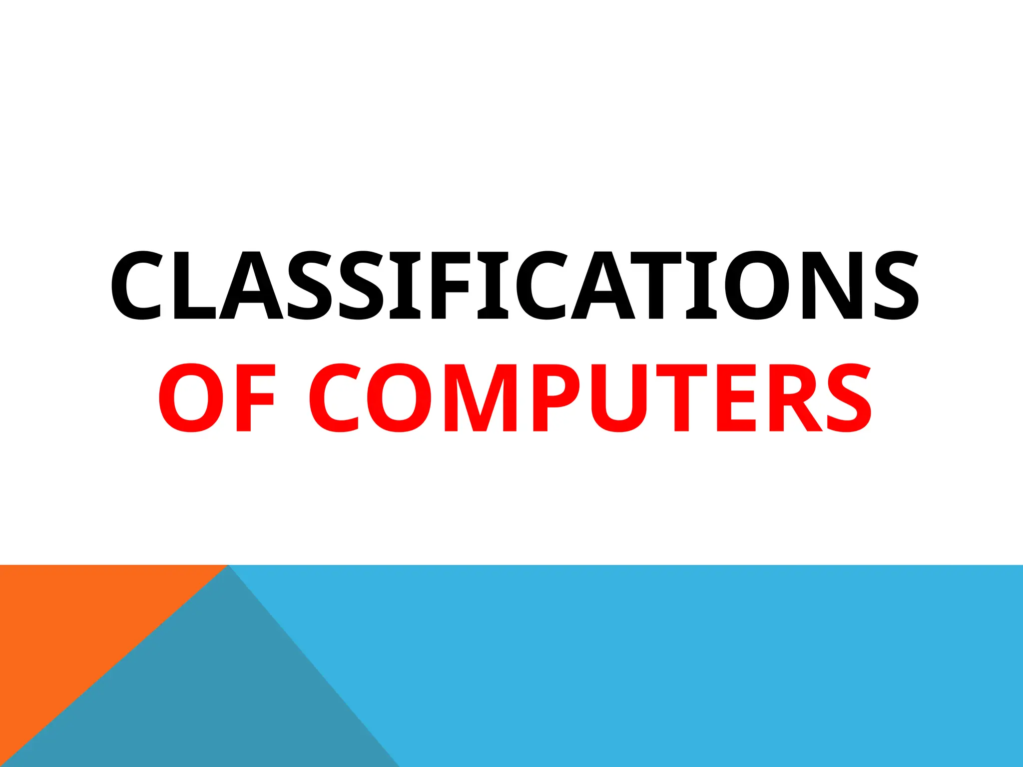CLASSIFICATIONS OF COMPUTERS ALL About PC.pptx