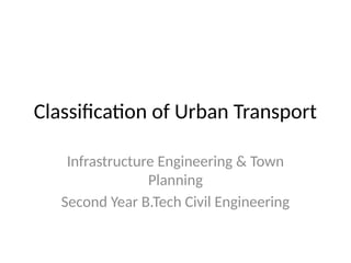 Transportation System Classification Classifications of Urban Transport Systems.pptx