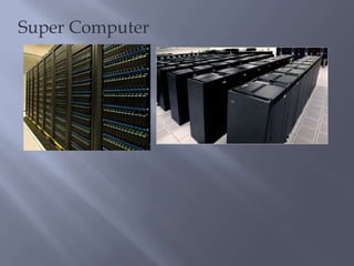 Super Computer