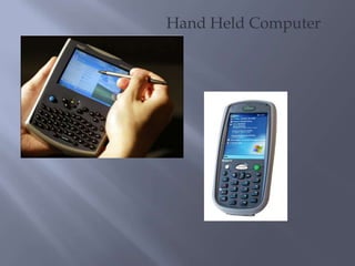 Hand Held Computer