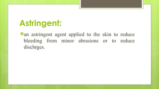 Astringent Rash classificattionofdrug1-191218104328 (1).pptx