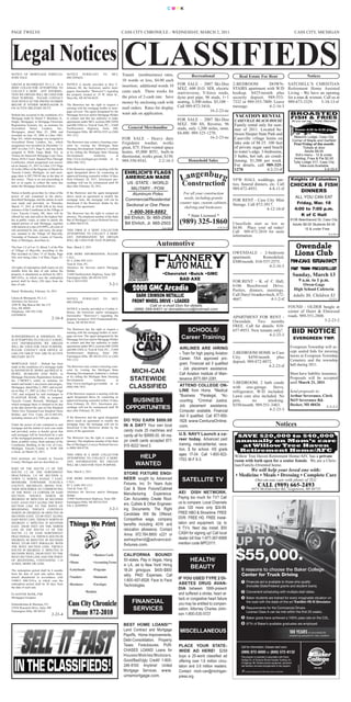 CMYK




PAGE TWELVE                                                                                      CASS CITY CHRONICLE - WEDNESDAY, MARCH 2, 2011                                                                                             CASS CITY, MICHIGAN




NOTICE OF MORTGAGE FORECLO-                       NOTICE      PURSUANT           TO     MCL      Transit (nonbusiness) rates,
SURE SALE                                         600.3205a(4)                                                                              Recreational                     Real Estate For Rent                                                        Notices
                                                                                                 10 words or less, $4.00 each
LIKENS & BLOMQUIST, P.L.L.C., IS A                NOTICE is hereby provided to Roy C.
                                                                                                 insertion; additional words 10     FOR SALE – 2007 Ski-Doo              2-BEDROOM          DOWN-                                       SATCHELL’S CHRISTIAN
DEBT COLLECTOR ATTEMPTING TO                      Johnson III, the borrowers and/or mort-                                           MXZ. 600 H.O. SDI, electric          STAIRS apartment with W/D                                      Retirement Home Assisted
COLLECT A DEBT. ANY INFORMA-                      gagors (hereinafter “Borrower”) regarding      cents each. Three weeks for        start/reverse, V-force reeds,        hookup. $425/month plus                                        Living - We have an opening
TION WE OBTAIN WILL BE USED FOR                   the property located at: 35 W. Main St.,
THAT PURPOSE. PLEASE CONTACT                      Mayville, MI 48744-8629.                       the price of 2-cash rate. Save     dyno port pipe, 96 studs, 1+1        security deposit. 989-553-                                     for a man & woman. Call us at
OUR OFFICE AT THE PHONE NUMBER                                                                   money by enclosing cash with       seating, 3,500 miles. $5,100 –       7332 or 989-553-7809. Leave                                    989-673-3329.    5-10-13-tf
BELOW IF EITHER MORTGAGOR IS                      The Borrower has the right to request a
ON ACTIVE MILITARY DUTY.                          meeting with the mortgage holder or mort-      mail orders. Rates for display     Call 989-872-3410.                   message.           4-2-16-3
                                                  gage servicer. The agent designated by the                                                           16-2-23-nc
Default has occurred in the conditions of a       Mortgage Servicer and/or Mortgage Holder       want ads on application.
Mortgage made by Daniel T. Burnham, Jr.,          to contact and that has authority to make
                                                                                                                                                                          VACATION RENTAL
Single, Mortgagor, to Mortgage Electronic         agreements under MCL sections 600.3205b
                                                                                                                                FOR SALE – 2007 Ski-Doo                   CASEVILLE BEACH HOUSE                                           All you can eat ~ Public Welcome
Registration Systems, Inc. as nominee for         and 600.3205c is: Trott & Trott, P.C., 31440                                  MXZ. 500 SS, Reverse, 96                  Family rental only for sum-
Accredited      Home       Lenders,     Inc.,     Northwestern Highway, Suite 200,                   General Merchandise        studs, only 1,200 miles, mint,            mer of 2011. Located be-                                          Dinner 4:30 to 6:30 p.m.
Mortgagee, dated May 25, 2006 and                 Farmington Hills, MI 48334-2525 at (248)                                      $4,400. 989-325-1270.
recorded on June 19, 2006 in Liber 1085,          593-1312.                                                                                                               tween Sleeper State Park and
                                                                                                                                                  16-2-23-nc              Caseville village limits on                                      Masonic Lodge, Cass City
Page 361, which mortgage was assigned to                                                         FOR SALE - Heavy duty                                                                                                                    Corner of Maple and Garfield
Accredited Home Lenders, Inc., which              The Borrower may contact a housing coun-       Frigidaire washer, works                                                 lake side of M-25. 100 feet
assignment was recorded on December 13,           selor by visiting the Michigan State                                                                                                                                                     First Friday of the month
2007 in Liber 1137, Page 9, and was lastly        Housing Development Authority’s website        great, $75. Floor-vented space                                           of private sugar sand beach                                             Tickets at door
assigned to Wells Fargo Bank, NA, as              or by calling the Michigan State Housing       heater, 45,000 BTU, built-in                                             to water’s edge. 3-bedrooms,                                             Adults $8.00
Trustee for Stanwich Mortgage Loan Trust,         Development          Authority         at      thermostat, works great, $150.                                           3 baths, hot tub, air condi-                                      Kid’s menu - 12 & under
Series 2010-3 Asset -Backed Pass-Through          http://www.michigan.gov/mshda or at                                                                                                                                                      Hotdog, Fries & Pie $2.00
Certificates, which assignment was record-        (866) 946-7432.                                989-550-9543.         2-2-16-3        Household Sales                    tioning. $1,500 per week.                                        Tyler Lodge 317, Cass City
ed on January 21, 2011 in Liber 1215 Page                                                                                                                                 For details, call 989-325-                                           Take-outs Available
42 in the Office of the Register of Deeds for     If the Borrower requests a meeting with the                                                                             1270.               4-2-23-tf                                                          5-9-29-tf
                                                                                                                                           n
                                                                                                                                      Lange burg
Tuscola County, Michigan, on said mort-           agent designated above by contacting an         EHRLICH’S FLAGS
gage there is $87,799.94 due at the date of       approved housing counselor within 14 days
this notice. There is no suit proceeding at       from February 28, 2011, foreclosure pro-
                                                                                                  AMERICAN MADE                                                          VFW HALL weddings, par-                                         Knights of Columbus
law or in equity to collect the sums due
under the Mortgage described above.
                                                  ceedings will not be commenced until 90
                                                  days after February 28, 2011.
                                                                                                   US -STATE - WORLD                  Construction                       ties, funeral dinners, etc. Call                                CHICKEN & FISH
                                                                                                    MILITARY - POW                                                       989-872-4933.          4-8-11-tf
Notice is hereby given that, by virtue of the     If the Borrower and the agent designated                                             For all your construction
                                                                                                                                                                                                                                            DINNERS
power of sale contained in the above-             above reach an agreement to modify the
                                                                                                     Aluminum Poles
                                                                                                                                        needs, including granite                                                                            ALL YOU CAN EAT
described Mortgage, and the statute in such       mortgage loan, the mortgage will not be         Commercial/Residential                                                 FOR RENT - Cass City Mini
case made and provided, on Thursday,              foreclosed if the Borrower abides by the                                           counter tops, custom cabinets,                                                                          Friday, Mar. 18
March 17, 2011 at 10:00 AM at the front           terms of the agreement.                         Sectional or One Piece                                                 Storage. Call 872-3917.
                                                                                                                                        shelving and bookcases.                             4-12-10-tf                                      4:00 to 7:00 p.m.
                                                                                                     1-800-369-8882
entrance of the Courthouse in the Village of
Caro, Tuscola County, MI, there will be           The Borrower has the right to contact an
offered for sale and sold to the highest bid-     attorney. The telephone number of the State                                             * State Licensed *                                                                                   K of C Hall
                                                                                                  Bill Ehrlich, Sr. 665-2568                                                                                                             6106 Beechwood Dr, Cass City
der at public venue, in order to satisfy the
unpaid portion of said Mortgage, together
                                                  Bar of Michigan’s Lawyer Referral Service
                                                  is (800) 968-0738.                              Bill Ehrlich, Jr. 665-2503         (989) 325-1860                      Classifieds start as low as                                      Adults $8.00 Students $4.00
with interest at a rate of 8.999%, all costs of                                                                                                             14-8-25-tf   $4.00. Place your ad today!
                                                                                                                        2-4-16-tf                                                                                                                 10 & under Free
sale permitted by law, and taxes, the prop-       THIS FIRM IS A DEBT COLLECTOR
erty situated in the Village Of Mayville,         ATTEMPTING TO COLLECT A DEBT.
                                                                                                                                                                         Call 989-872-2010 for more
                                                                                                                                                                                                                                                                        5-2-23-4
Township of Fremont, County of Tuscola,           ANY INFORMATION WE OBTAIN                                                                                              information.
State of Michigan, described as:                  WILL BE USED FOR THAT PURPOSE.

The East 1/2 of Lot 13, Block 2 of the Plat       Date: March 2, 2011
                                                                                                                    Automotive                                                                                                              Owendale
of Village of Mayville, according to the
Plat recorded in Liber 15 of Deeds, Page
564, now being Liber 3 of Plats, Pages 35-
                                                  FOR MORE INFORMATION, PLEASE
                                                  CALL:
                                                                                                                                                                         OWENDALE - 2-bedroom
                                                                                                                                                                         apartment.      Remodeled,
                                                                                                                                                                                                                                            Lions Club
36.                                               FC L (248) 593-1312
                                                  Trott & Trott, P.C.
                                                                                                                                                                         $300/month. 810-537-2575.                                       Pancake Breakfast
All rights of redemption shall expire six (6)     Attorneys for Servicer and/or Mortgage                                                                                                    4-2-16-3
months from the date of sale unless the           Holder                                                                                                                                                                                 for Todd Rockefeller
property is abandoned as defined by MCL           31440 Northwestern Highway, Suite 200                                 •Chevrolet •Buick •GMC                                                                                            Sunday, March 13
600.3241a, in which case the redemption           Farmington Hills, MI 48334-2525
                                                                                                    DON OUVRY                  BAD AXE                                                                                                           9 a.m. to 1 p.m.
period shall be thirty (30) days from the         File # 365111F01                                                                                                       FOR RENT - K of C Hall,
date of sale.                                                                         3-2-1                                                                              6106 Beechwood Drive.                                                 Owen-Gage
Dated: Wednesday, February 16, 2011
                                                                                                       2008 GMC Arcadia                                                  Parties, dinners, meetings.                                       High School Cafeteria
                                                                                                        DARK CRIMSON METALLIC                                            Call Daryl Iwankovitsch, 872-                                    Adults $6, Children $3
Likens & Blomquist, P.L.L.C.                      NOTICE      PURSUANT           TO     MCL                                                                              4667.                4-1-2-tf                                                                  5-3-2-2
Attorneys for Servicer                            600.3205a(4)                                        FRONT WHEEL DRIVE • LOADED
3290 W. Big Beaver Rd. Ste 315                                                                                 Call or e-mail Don for details
Troy, MI 48084                                    NOTICE is hereby provided to Cynthia A.
                                                                                                                                                                                                      FOUND - OLDER beagle at
                                                                                                       (989) 269-6401 or donaldouvry@hotmail.com
Telephone: 248-593-5106                           Riness, the borrowers and/or mortgagors                                                                                                             corner of Doerr & Elmwood
L0536MI10
                                    2-16-4
                                                  (hereinafter “Borrower”) regarding the
                                                  property located at: 9342 Frankenmuth Rd.,
                                                                                                                                                                         APARTMENT FOR RENT - roads. 989-551-2808.
                                                  Vassar, MI 48768-9414.                                                                                                 Owendale. Two months                            5-2-23-2
                                                                                                                                                                         FREE. Call for details: 810-
                                                  The Borrower has the right to request a
                                                  meeting with the mortgage holder or mort-
                                                                                                                                        SCHOOLS/                         657-8933. New tenants only!                                      BID NOTICE
                                                                                                                                                                                            4-2-23-3
SCHNEIDERMAN & SHERMAN, P.C.,
IS ATTEMPTING TO COLLECT A DEBT,
                                                  gage servicer. The agent designated by the
                                                  Mortgage Servicer and/or Mortgage Holder                                            Career Training                                                    EVERGREEN TWP.
ANY INFORMATION WE OBTAIN                         to contact and that has authority to make
WILL BE USED FOR THAT PURPOSE.                    agreements under MCL sections 600.3205b                                                                                                                                                Evergreen Township will ac-
PLEASE CONTACT OUR OFFICE AT                      and 600.3205c is: Trott & Trott, P.C., 31440
(248) 539-7400 IF YOU ARE IN ACTIVE               Northwestern Highway, Suite 200,                                                                                       2-BEDROOM HOME in Cass                                          cept sealed bids for mowing
MILITARY DUTY.                                    Farmington Hills, MI 48334-2525 at (248)                                                                               City.     $450/month    plus                                    lawns at Evergreen Township
                                                  593-1312.
                                                                                                                                                                         deposit. 989-872-8072.                                          Cemetery and the township
MORTGAGE SALE - Default has been                                                                                                                                                                                                         hall during 2011.
made in the conditions of a mortgage made         The Borrower may contact a housing coun-                                                                                                   4-2-23-tf
by KENNETH W. HOWE and HOLLY R.
HOWE, HUSBAND AND WIFE, to
                                                  selor by visiting the Michigan State
                                                  Housing Development Authority’s website             MICH-CAN                                                                                                                           Must have liability insurance.
Mortgage Electronic Registration Systems,         or by calling the Michigan State Housing
Inc. (“MERS”), solely as nominee for              Development          Authority         at          STATEWIDE                                                                                                                           Proposals will be accepted
                                                                                                                                                                                                                                         until March 21, 2011.
lender and lender’s successors and assigns,,      http://www.michigan.gov/mshda or at                                                                                    3-BEDROOM, 2 bath condo
Mortgagee, dated May 2, 2007, and record-         (866) 946-7432.                                    CLASSIFIED                                                          with one-garage. Stove,
ed on May 17, 2007 in Liber 1119 on Page                                                                                                                                 refrigerator, W/D included.                                     Send proposals to:
1101, and assigned by said mortgagee to           If the Borrower requests a meeting with the
FLAGSTAR BANK, FSB, as assigned,                  agent designated above by contacting an                                                                                Lawn care also included. No                                     Arthur Severance, Clerk
Tuscola County Records, Michigan, on              approved housing counselor within 14 days
                                                  from February 28, 2011, foreclosure pro-
                                                                                                     BUSINESS                                                            pets,       no     smoking.                                     5615 Severance Rd.
which mortgage there is claimed to be due                                                                                                                                $550/month. 989-551-3483.                                       Decker, MI 48426
at the date hereof the sum of One Hundred
Thirty-Two Thousand Four Hundred Three
                                                  ceedings will not be commenced until 90
                                                  days after February 28, 2011.
                                                                                                   OPPORTUNITIES                                                                             4-2-23-3
                                                                                                                                                                                                                                                                      5-3-2-2
Dollars and Five Cents ($132,403.05),
including interest at 6.750% per annum.           If the Borrower and the agent designated
                                                  above reach an agreement to modify the
Under the power of sale contained in said
mortgage and the statute in such case made
                                                  mortgage loan, the mortgage will not be
                                                  foreclosed if the Borrower abides by the
                                                                                                                                                                                                                          Notices
and provided, notice is hereby given that         terms of the agreement.
said mortgage will be foreclosed by a sale
of the mortgaged premises, or some part of        The Borrower has the right to contact an                                                                                SAVE $20,000 to $40,000
them, at public venue, front entrance of the      attorney. The telephone number of the State                                                                             annually on Mom’s care
Courthouse Building in the City of Caro,          Bar of Michigan’s Lawyer Referral Service                                                                                at Willow Tree Haven
Michigan, Tuscola County at 10:00 AM              is (800) 968-0738.
o’clock, on March 24, 2011.                                                                                                                                                Retirement Home/AFC
                                                  THIS FIRM IS A DEBT COLLECTOR
Said premises are located in Tuscola              ATTEMPTING TO COLLECT A DEBT.                          HELP                                                             Willow Tree Haven Retirement Home/AFC has a private
County, Michigan and are described as:            ANY INFORMATION WE OBTAIN                                                                                               room with bath open for a senior female. We are a Chris-
                                                  WILL BE USED FOR THAT PURPOSE.                        WANTED                                                            tian/Family-Oriented home.
PART OF THE SOUTH 1/2 OF THE
SOUTH 1/2 OF THE NORTHWEST                        Date: March 2, 2011                                                                                                            We will help your loved one with:
FRACTIONAL 1/4 OF SECTION 6,                                                                                                                                              • Medicine • Meals • Dressing • Complete Care
TOWN 12 NORTH, RANGE 7 EAST,
DENMARK TOWNSHIP, TUSCOLA
                                                  FOR MORE INFORMATION, PLEASE
                                                  CALL:                                                                               SATELLITE TV                                            One-on-one care with plenty of TLC
COUNTY, MICHIGAN, BEING FUR-                      FC L (248) 593-1312
                                                  Trott & Trott, P.C.
                                                                                                                                                                                                  CALL (989) 665-2493
THER DESCRIBED AS COMMENCING                                                                                                                                                             6974 McEldowney Rd., Gagetown, MI 48735
AT THE WEST 1/4 CORNER OF SAID                    Attorneys for Servicer and/or Mortgage
SECTION; THENCE NORTH 00                          Holder
DEGREES 00 MINUTES 00 SECONDS                     31440 Northwestern Highway, Suite 200
EAST, 434.82 FEET ALONG THE WEST                  Farmington Hills, MI 48334-2525
SECTION LINE TO THE POINT OF                      File # 365099F01
BEGINNING; THENCE CONTINUE                                                            3-2-1
NORTH 00 DEGREES 00 MINUTES 00
SECONDS EAST, 225.00 FEET ALONG
SAID WEST LINE; THENCE NORTH 89



                                                                                                                                                                          E
DEGREES 11 MINUTES 39 SECONDS
EAST, 240.00 FEET ON THE NORTH
LINE OF THE SOUTH 1/2 OF THE
SOUTH 1/2 OF SAID NORTHWEST


                                                                                                                                                                          U
FRACTIONAL 1/4; THENCE SOUTH 00
DEGREES 00 MINUTES 00 SECONDS
WEST, 225.00 FEET PARALLEL WITH




                                                                                                                                                                          $
                                                                                                                                                                          $55,000.
THE WEST SECTION LINE; THENCE
SOUTH 89 DEGREES 11 MINUTES 39
SECONDS WEST, 240.00 FEET TO THE
WEST SECTION LINE AND THE POINT
OF BEGINNING, CONTAINING 1.24                                                                                                              HEALTH/
ACRES, MORE OR LESS.

The redemption period shall be 6 months
                                                                                                                                           BEAUTY                             6 reasons to choose the Baker College
from the date of such sale unless deter-
mined abandoned in accordance with
                                                                                                                                                                              Center for Truck Driving
1948CL 600.3241a, in which case the                                                                                                                                            1 Financial aid is available to those who qualify
redemption period shall be 30 days from
the date of such sale.                                                                                                                                                             (Includes State/Federal grants and student loans).
                                                                                                                                                                               2 Convenient scheduling with multiple start dates.
FLAGSTAR BANK, FSB
Mortgagee/Assignee                                                                                                                                                             3 Baker students are trained for every imaginable situation on

Schneiderman & Sherman, P.C.
                                                                                                      FINANCIAL                                                                    the road with the state-of-the-art TranSim VS III Simulator.
                                                                                                                                                                               4 Requirements for the Commercial Drivers
23938 Research Drive, Suite 300
Farmington Hills, MI 48335
                                                                                                      SERVICES                                                                     License Class A can be met within the first 20 weeks.
                                    2-23-4
                                                                                                                                                                               5 Baker grads have achieved a 100% pass rate on the CDL.
                                                                                                                                                                               6 97% of Baker’s available graduates are employed.

                                                                                                                                     MISCELLANEOUS                                                                                      100 YEARS      of successfully
                                                                                                                                                                                                                                        preparing people for new careers.



                                                                                                                                                                              Call for information. Classes start soon.
                                                                                                                                                                              (989) 872-6000 or (800) 572-8132
                                                                                                                                                                              This program is operated in association with Davis
                                                                                                                                                                              Cartage Co. of Corunna, MI and Causley Trucking, Inc.
                                                                                                                                                                              of Saginaw, MI. Entities provide equipment, personnel
                                                                                                                                                                                                                                               R6324FS




                                                                                                                                                                              and facilities via lease arrangements to the program.

                                                                                                                                                                                 An Equal Opportunity Affirmative Action Institution.
 