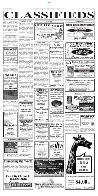 CMYK




PAGE FOURTEEN                                                                             CASS CITY CHRONICLE - WEDNESDAY, OCTOBER 19, 2011                                                                                  CASS CITY, MICHIGAN




Transit       (nonbusiness)
rates, 10 words or less,
                                                        Real Estate For Sale                                           Notice                                                                            Services
$4.00 each insertion; addi-                         FOR SALE - 1975 New
                                                                                            IT’S PIE TIME!
tional words 10 cents each.                         Yorker mobile home set up in
Three weeks for the price                           Huntsville. 2-bedroom, 1
                                                    bath, laundry, living, dining,                                                                                                                        