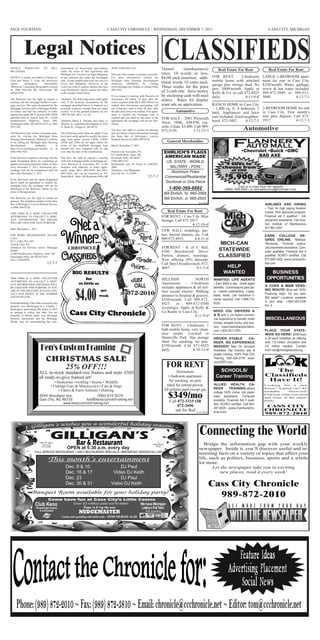 PAGE FOURTEEN                                                                             CASS CITY CHRONICLE - WEDNESDAY, DECEMBER 7, 2011                                                                            CASS CITY, MICHIGAN




            Legal Notices
NOTICE      PURSUANT           TO     MCL      mencement of foreclosure proceedings           48307 (248) 844-5123.                           Transit       (nonbusiness)
600.3205a(4)                                   under the terms of that Agreement and                                                                                                  Real Estate For Rent             Real Estate For Rent
                                               Michigan law. You have no legal obligation     You may also contact a housing counselor.       rates, 10 words or less,
NOTICE is hereby provided to Chester D.        to pay amounts due under the discharged        For more information, contact the               $4.00 each insertion; addi-          FOR RENT – 2-bedroom             LARGE 1-BEDROOM apart-
Chin and Nancy J. Chin, the borrowers          note. A loan modification may not serve to     Michigan State Housing Development
                                                                                                                                              tional words 10 cents each.          mobile home with attached        ment for rent in Cass City.
and/or      mortgagors        (hereinafter     revive that obligation. However, in the        Authority   (MSHDA)        by    visiting                                            garage plus storage shed. No     $350/month. Water, garbage,
“Borrower”) regarding the property located     event you wish to explore options that may     www.michigan.gov/mshda or calling (866)         Three weeks for the price            pets. $400/month. Apply at       sewer & hot water included.
at: 3800 Mayville Rd, Silverwood, MI           avert foreclosure, please contact our office   946-7432.
48760-9704.                                    at the number listed below.
                                                                                                                                              of 2-cash rate. Save money           Kelly & Co. or call 872-8825     989-872-5049 or 989-551-
                                                                                              If you request a meeting with Potestivo &       by enclosing cash with mail          daily.               4-11-9-tf   5049.              4-12-7-1
The Borrower has the right to request a        Attention: The following notice shall apply    Associates, P.C.within 14 days after the        orders. Rates for display
meeting with the mortgage holder or mort-      only if the property encumbered by the         notice required under MCL 600.3205a(1) is
gage servicer. The agent designated by the     mortgage described below is claimed as a       mailed, then foreclosure proceedings will       want ads on application.        RANCH HOME in Cass City
Mortgage Servicer and/or Mortgage Holder       principal residence exempt from tax under      not commence until at least 90 days after                                       – 1,400 sq. ft. 4 bedroom, 2          2-BEDROOM HOME for rent
to contact and that has authority to make      section 7cc of the general property tax act,   the date said notice was mailed. If an agree-             Automotive            bath. Appliances and lawn             in Cass City. First month’s
agreements under MCL sections 600.3205b        1893 PA 206, MCL 211.7cc.                      ment to modify the mortgage loan is
                                                                                                                                                                                                                    rent plus deposit. Call 872-
and 600.3205c is: Trott & Trott, P.C., 31440                                                  reached and you abide by the terms of the       FOR SALE – 2001 Plymouth care included. Good neighbor-                3917.               4-12-7-3
                                                                                                                                              Neon. 108K, AM/FM, cas- hood. 872-1882.              4-12-7-3
Northwestern Highway, Suite 200,               Attention Maria E. Decaire and Larry A.        agreement, the mortgage will not be fore-
Farmington Hills, MI 48334-2525 at (248)       Decaire, Jr., regarding the property at 2261   closed.
593-1301.                                      N. Main St., Fairgrove, MI 48733.                                                              sette. Clean. $3,400. Call 989-
                                                                                              You have the right to contact an attorney       872-5129.            1-11-23-3                            Automotive
The Borrower may contact a housing coun-       The following notice does not apply if you     and can obtain contact information through
selor by visiting the Michigan State           have previously agreed to modify the mort-     the State Bar of Michigan’s Lawyer
Housing Development Authority’s website        gage loan under section 3205b. 3205a,          Referral Service at (800) 968-0738.
or by calling the Michigan State Housing       3205b and 3205c do not apply unless the                                                            General Merchandise
Development          Authority         at      terms of the modified mortgage loan            Dated: December 7, 2011
http://www.michigan.gov/mshda or at            entered into were complied with for one
(866) 946-7432.                                year after the date of the modification.       Potestivo & Associates, P.C.                      EHRLICH’S FLAGS                                        •Chevrolet •Buick •GMC
If the Borrower requests a meeting with the    You have the right to request a meeting
                                                                                              811 South Blvd., Suite 100
                                                                                              Rochester Hills, MI 48307                         AMERICAN MADE                       DON OUVRY
                                                                                                                                                                                                              BAD AXE
agent designated above by contacting an        with your mortgage holder or mortgage ser-     (248) 844-5123                                     US -STATE - WORLD
approved housing counselor within 14 days      vicer. Potestivo & Associates, P.C. is the     Information may be faxed to (248)267-                                                       9 SUVs to
from December 5, 2011, foreclosure pro-        designee with authority to make agree-         3004                                                MILITARY - POW                         choose from
ceedings will not be commenced until 90        ments under MCL 600.3205b and MCL              Attention: Loss Mitigation                                                                        all 4WD
days after December 5, 2011.                   600.3205c, and can be contacted at: 811        Our File No: 11-52894                                Aluminum Poles                               starting at

If the Borrower and the agent designated
                                               South Blvd., Suite 100 Rochester Hills, MI                                        12-7-1         Commercial/Residential                     $
                                                                                                                                                                                               5,900
above reach an agreement to modify the                                                                                                          Sectional or One Piece
mortgage loan, the mortgage will not be                                                                                                                                                           Call or e-mail Don for details
foreclosed if the Borrower abides by the                                                                                                           1-800-369-8882                         (989) 269-6401 or donaldouvry@hotmail.com
terms of the agreement.
                                                                                                                                                Bill Ehrlich, Sr. 665-2568
The Borrower has the right to contact an                                                                                                        Bill Ehrlich, Jr. 665-2503
attorney. The telephone number of the State
Bar of Michigan’s Lawyer Referral Service                                                                                                                              2-4-16-tf
is (800) 968-0738.
                                                                                                                                                  Real Estate For Rent
THIS FIRM IS A DEBT COLLECTOR
ATTEMPTING TO COLLECT A DEBT.                                                                                                                 FOR RENT - Cass City Mini
ANY INFORMATION WE OBTAIN                                                                                                                     Storage. Call 872-3917.
WILL BE USED FOR THAT PURPOSE.
                                                                                                                                                                 4-12-10-tf
Date: December 7, 2011
                                                                                                                                              VFW HALL weddings, par-
FOR MORE INFORMATION, PLEASE                                                                                                                  ties, funeral dinners, etc. Call
CALL:                                                                                                                                         989-872-4933.          4-8-11-tf
FC C (248) 593-1301
Trott & Trott, P.C.                                                                                                                                                                    MICH-CAN
Attorneys for Servicer and/or Mortgage                                                                                                        FOR RENT - K of C Hall,
Holder                                                                                                                                        6106 Beechwood Drive.                   STATEWIDE
31440 Northwestern Highway, Suite 200
Farmington Hills, MI 48334-2525                                                                                                               Parties, dinners, meetings.             CLASSIFIED
File # 338569F02                                                                                                                              Now offering 20% discount.
                                  12-7-1                                                                                                      Call Daryl Iwankovitsch, 872-
                                                                                                                                              4667.                4-1-2-tf                HELP
                                                                                                                                                                                          WANTED                        BUSINESS
THIS FIRM IS A DEBT COLLECTOR                                                                                                                 HILLSIDE               NORTH                                            OPPORTUNITIES
ATTEMPTING TO COLLECT A DEBT.
ANY INFORMATION OBTAINED WILL                                                                                                                 Apartments - 1-bedroom
BE USED FOR THIS PURPOSE. IF YOU                                                                                                              includes appliances & all util-


                                                            $4.00
ARE IN THE MILITARY, PLEASE CON-                                                                                                              ities except electric. Walking
TACT OUR OFFICE AT THE NUMBER
LISTED BELOW.                                                                                                                                 distance to hospital & grocery.
                                                                                                                                              $350/month. Call 989-872-
Notwithstanding, if the debt secured by this                                                                                                  8825      or    989-872-8300
property was discharged in a Chapter 7
Bankruptcy proceeding, this notice is NOT                                                                                                     (evenings). Apply at Kelly &
an attempt to collect that debt. You are                                                                                                      Co Realty in Cass City.
presently in default under your Mortgage                                                                                                                             4-11-9-tf
Security Agreement, and the Mortgage                                                                                                                                                                                 MISCELLANEOUS
Holder may be contemplating the com-
                                                                                                                                              FOR RENT - 2-bedroom, 1
                                                                                                                                              bath mobile home, very clean,
                                                                                                                                              nice carpet. Located in
                                                                                                                                              Huntsville Park. Has storage
                                                                                                                                              shed. No smoking, no pets.
                                                                                                                                              $350/month. Call 872-8825
                                                                                                                                              daily.             4-10-12-tf



                                                                                                                                                 FOR RENT
                                                                                                                                                         Downstairs                    SCHOOLS/                         The
                                                                                                                                                  1-bedroom apartment.               Career Training                 Classifieds
                                                                                                                                                  No smoking, no pets.                                                Have It!
                                                                                                                                                 Ideal for retired person.                                          Looking    for  a  new
                                                                                                                                                                                                                    house? A good car? Af-
                                                                                                                                               All utilities paid except gas.                                       fordable     firewood?

                                                                                                                                                  $349/mo
                                                                                                                                                  Call 872-3315 OR
                                                                                                                                                                                                                    Find just what you need
                                                                                                                                                                                                                    and want, in the classi-
                                                                                                                                                                                                                    fieds.

                                                                                                                                                        872-2696                                                     CASS CITY
                                                                                                                                                       ask for Bud 4-11-30-tf                                       CHRONICLE
                                                                                                                                                                                                                    989-872-2010

                                     you a wonderful holiday season!
                   Gilligan’s wishes
                                                                                                                                                                       Connecting the World
                           6444 W. Main                                                                                                  A
                             Cass City                                                                                               FRIENDLY
                                                                                                                                        PUB
                                                                                                                                                                          Bridge the information gap with your weekly
                             872-4488
                                                    OPEN at 5:30 a.m. every day                                                                                        newspaper. Inside it, you’ll discover useful and in-
                      FULL SERVICE RESTAURANT • DAILY RESTAURANT SPECIALS • BREAKFAST SERVED ALL DAY
                                                                                                                                                                       teresting facts on a variety of topics that affect your
                                    This month’s entertainment                                                                                                         life, such as politics, business, sports and a whole
                                                                                                                                                                       lot more.
                                                   Dec. 9 & 10                                    DJ Paul                                                                     Let the newspaper take you to exciting
                                                   Dec. 16 & 17                                Video DJ Keith                                                                     new places, read it every week!
                                                   Dec. 23                                        DJ Paul
                                                   Dec. 30 & 31                               Video DJ Keith                                                                       Cass City Chronicle
                   Banquet Room available for your holiday party!
                                    Come have fun at Cass City’s Little Casino
                                                                                                                                                                                     989-872-2010
                                                          Over $3 million paid out to-date!
                        Drawings every                              Come in & try the new
                          4 minutes!
                                                               NUDGEMASTER                                                    Now accepting

                                               Casino style gambling with debit cards - WINS TO-DATE- $6,500
 