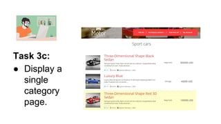 Task 3c:
● Display a
single
category
page.
 