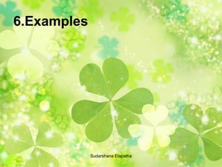 6.Examples
Sudarshana Elapatha
 