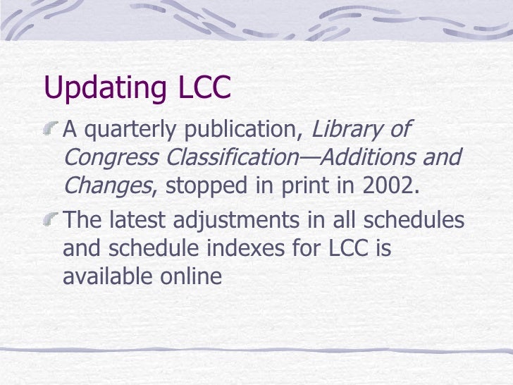 library of congress classification The top three levels of the dewey decimal classification system, have been translated into afrikaans, arabic, chinese, czech, the library of congress. library of congress classification The top three levels of the dewey decimal classification system, have been translated into afrikaans, arabic, chinese, czech, the library of congress.