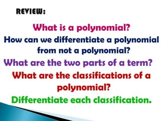 DEGREE of a polynomial:The DEGREEof a polynomial that has only one variable is the HIGHEST EXPONENTappearing in any of the terms.Examples: