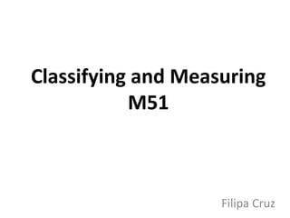 Classifying and Measuring
M51
Filipa Cruz
 