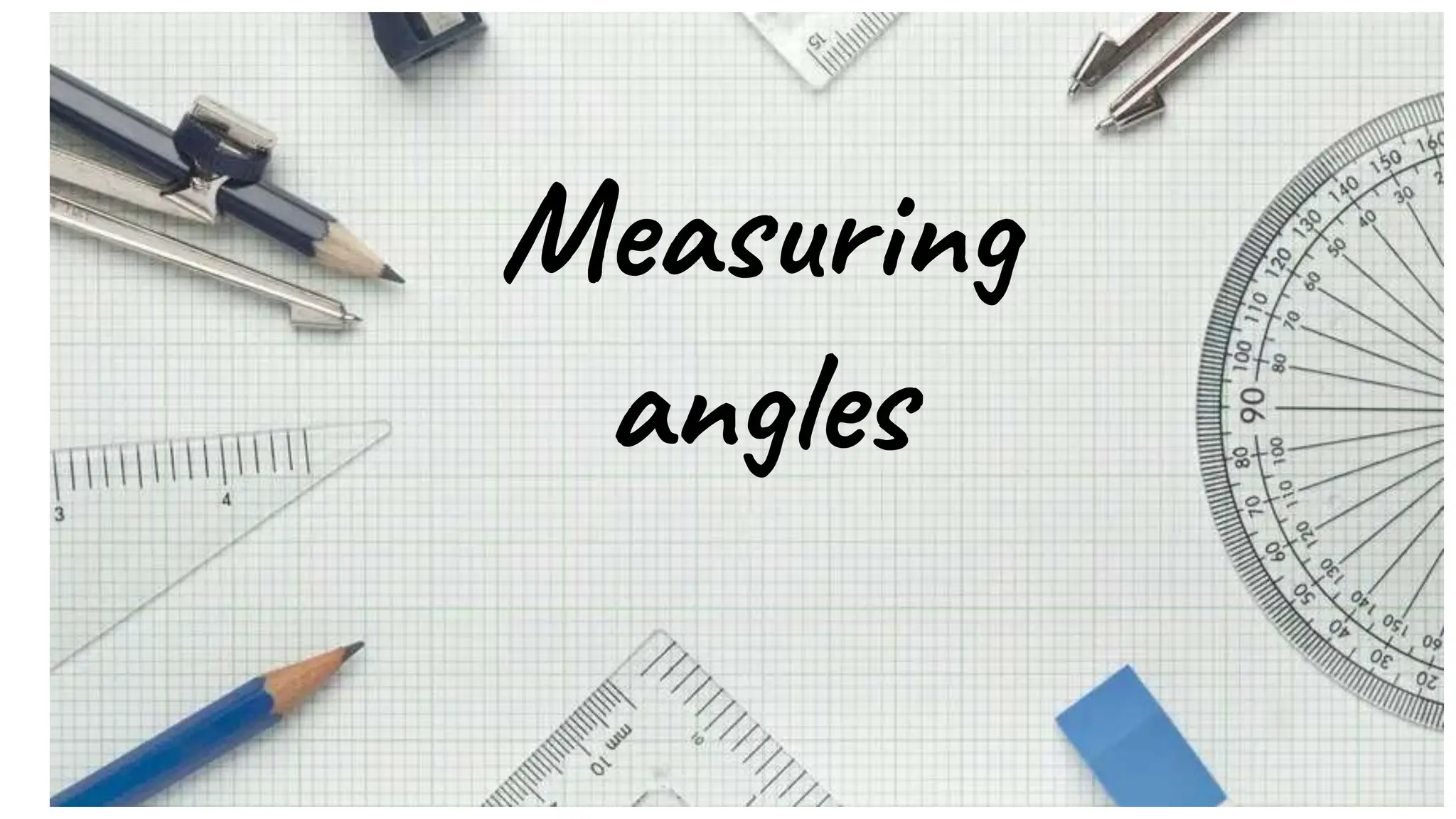 Measuring
angles
