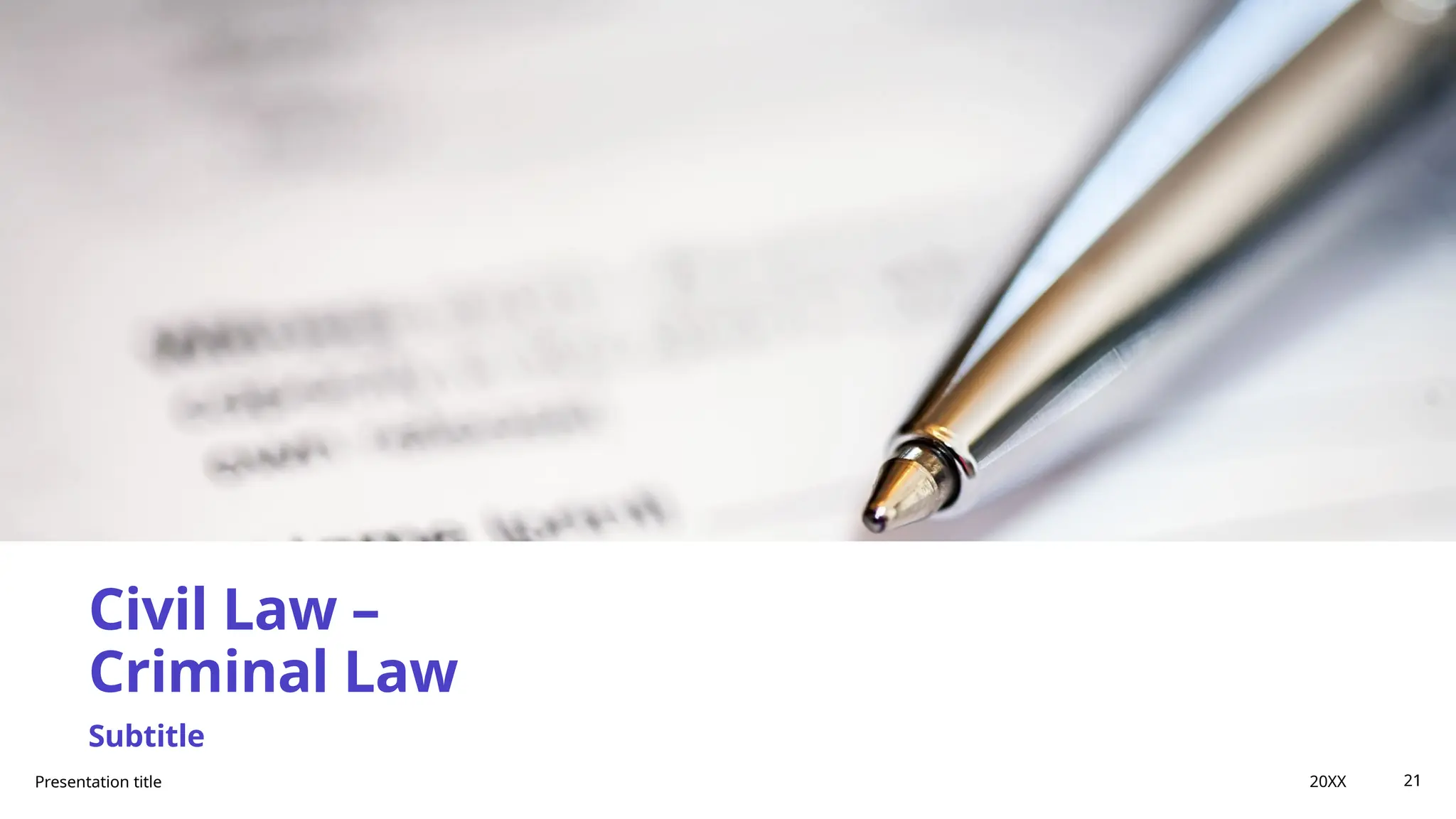 Civil Law –
Criminal Law
Subtitle
Presentation title 20XX 21
 