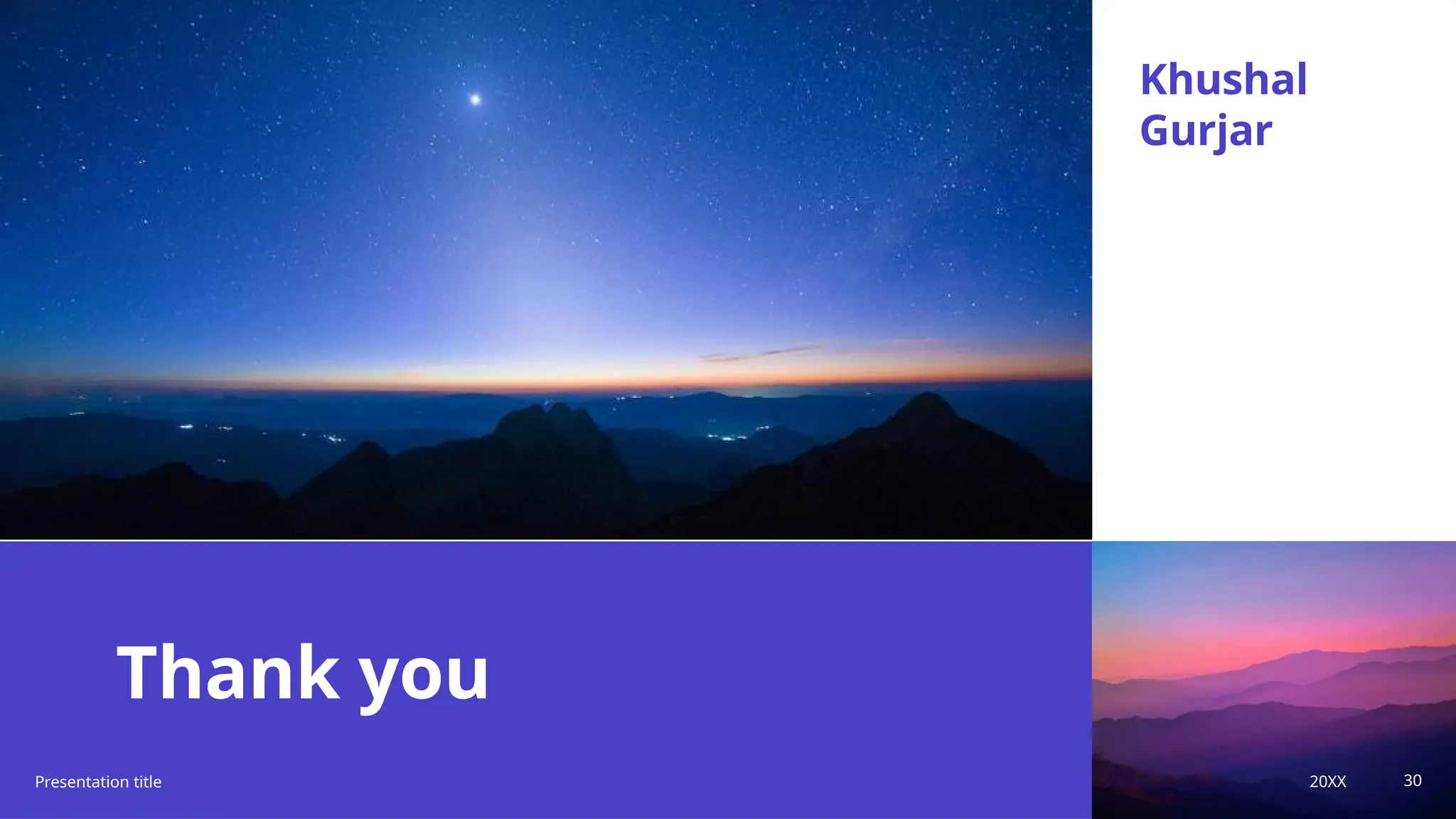 Thank you
Khushal
Gurjar
Presentation title 20XX 30
 