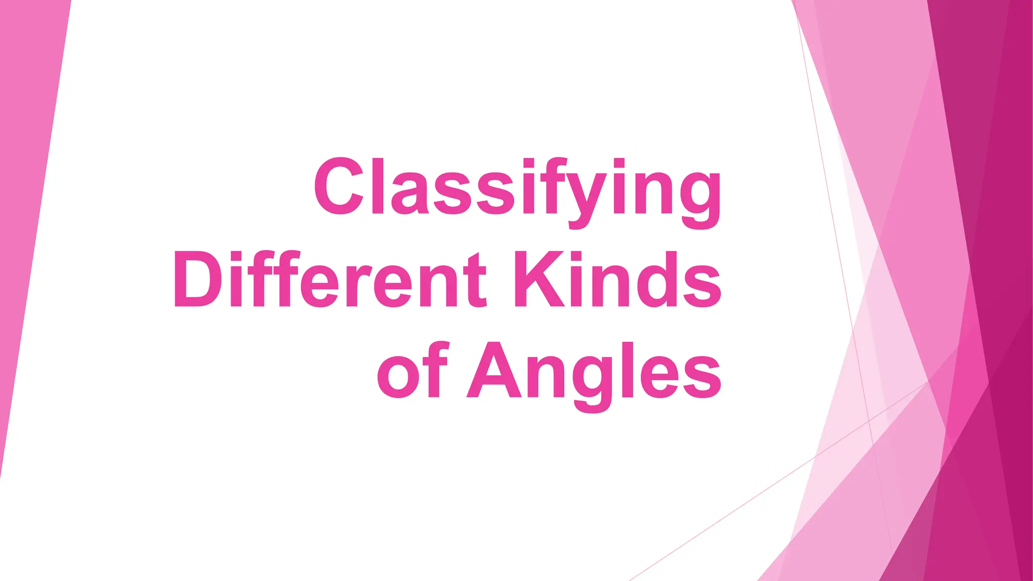 Classifying Different Kinds of Angles.pptx | Weather | Science