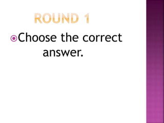 Choose the correct
answer.