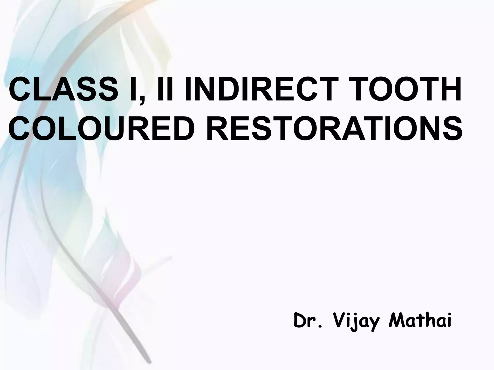 Class i, ii indirect tooth coloured restoration PPT