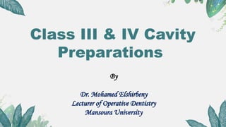 Class III, IV cavity preparation for you | PPTX