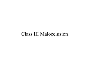 Class III Malocclusion  