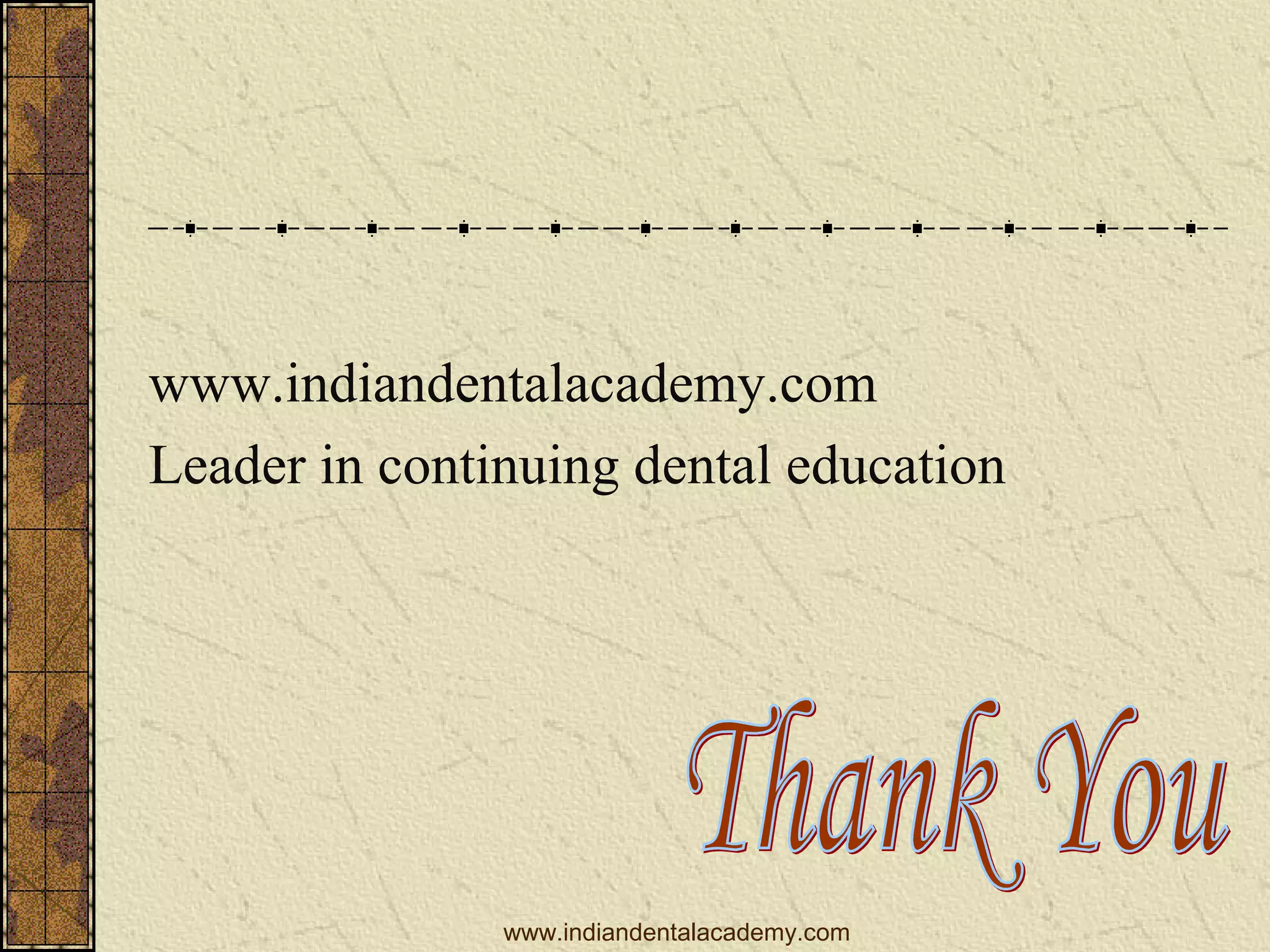 www.indiandentalacademy.com
Leader in continuing dental education

www.indiandentalacademy.com

 