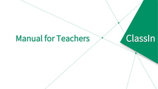ClassIn User Manual for Teachers ClassIn User Manual for Teachers | PDF