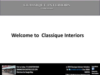 Welcome to Classique Interiors
 