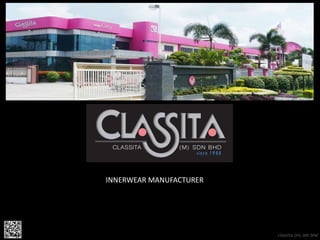 classita (m) sdn bhd
INNERWEAR MANUFACTURER
 