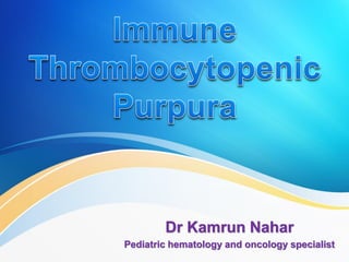 Dr Kamrun Nahar
Pediatric hematology and oncology specialist
 