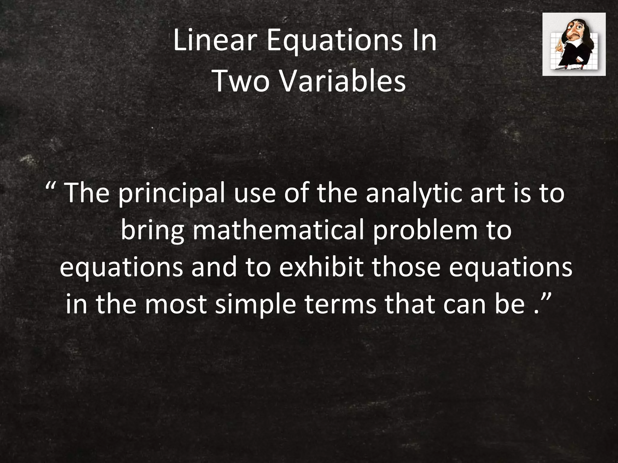 CLASS 9 LINEAR EQUATIONS IN TWO VARIABLES PPT | PPT