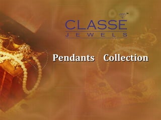 Pendants CollectionPendants Collection
 