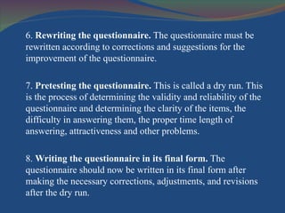 <ul><li>6.  Rewriting the questionnaire.  The questionnaire must be rewritten according to corrections and suggestions for...