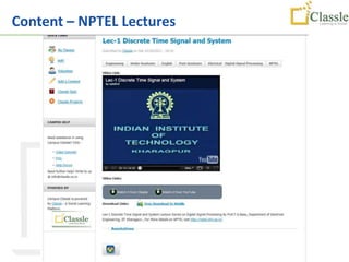 Content – NPTEL Lectures




                  © Classle Knowledge Pvt. Ltd.
 