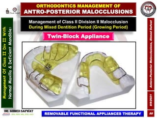 9/9/2021
Antero-Posterior
Malocclusions,
Ahmed
Safwat
50
Management of Class II Division II Malocclusion
During Mixed Dent...