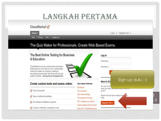 LANGKAH PERTAMA
Sign up first
before use it
Sign up dulu ;-)
 