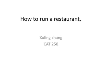 How to run a restaurant. Xulingzhang CAT 250 