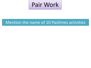Pass Times Examples English-1 Class Nine Pastimes | PPTX