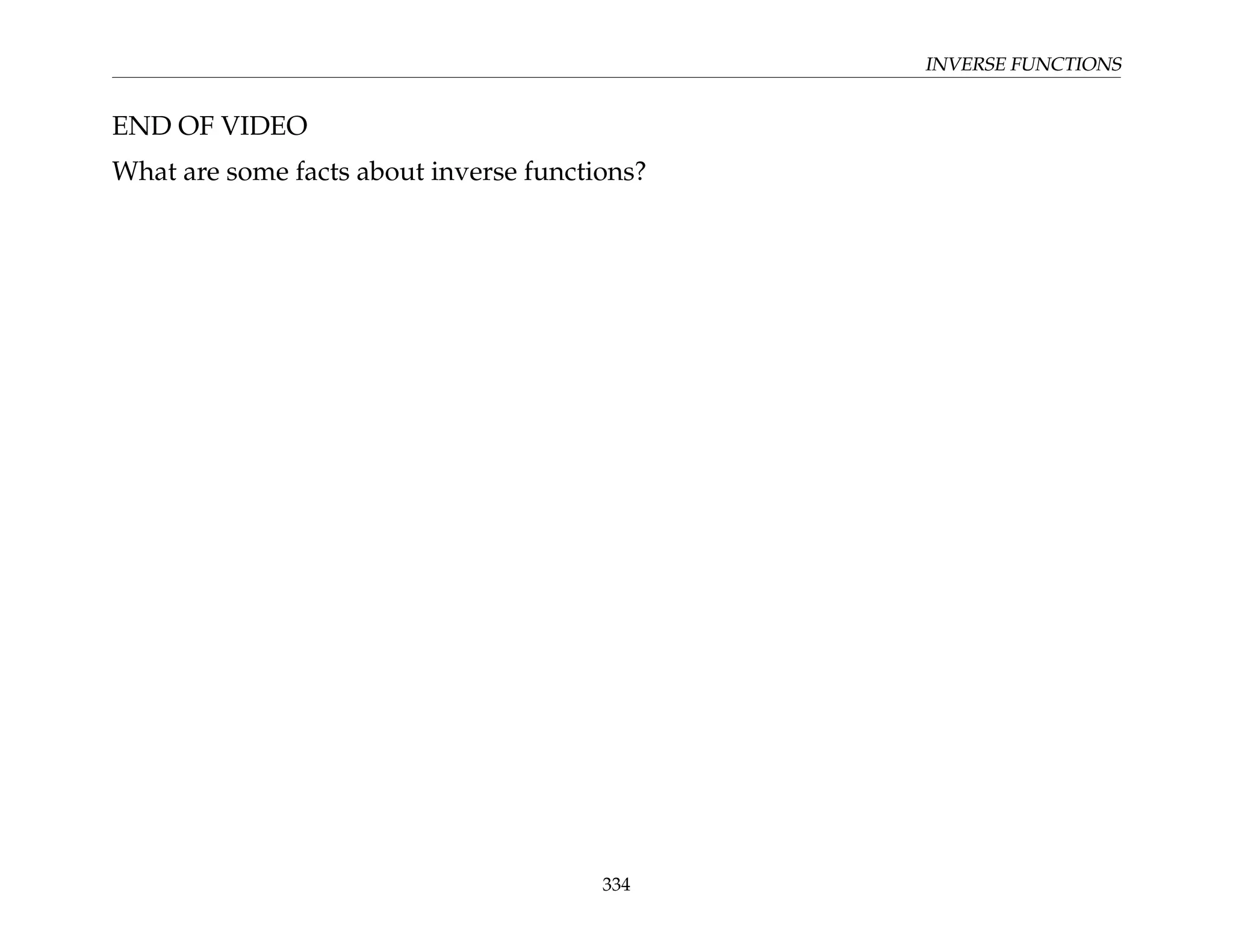 INVERSE FUNCTIONS
END OF VIDEO
What are some facts about inverse functions?
334
 