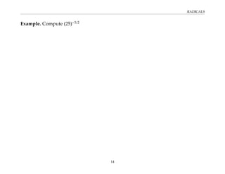 RADICALS
Example. Compute (25)−3/2
14
 