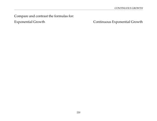 CONTINUOUS GROWTH
Compare and contrast the formulas for:
Exponential Growth Continuous Exponential Growth
220
 