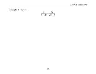 RATIONAL EXPRESSIONS
Example. Compute
x
9 − 2x
+
6x
2x − 9
41
 