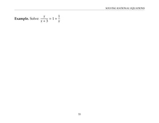 SOLVING RATIONAL EQUATIONS
Example. Solve:
x
x + 3
= 1 +
1
x
55
 