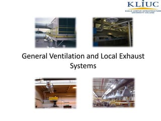 General Ventilation and Local Exhaust
Systems
 