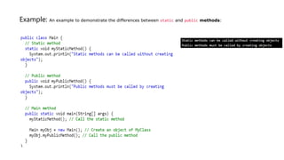 Example: An example to demonstrate the differences between static and public methods:
 