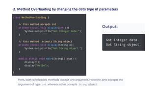 2. Method Overloading by changing the data type of parameters
 