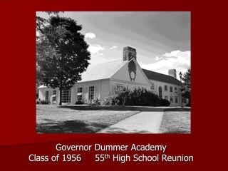 Governor Dummer Academy Class of 1956     55thHigh School Reunion 