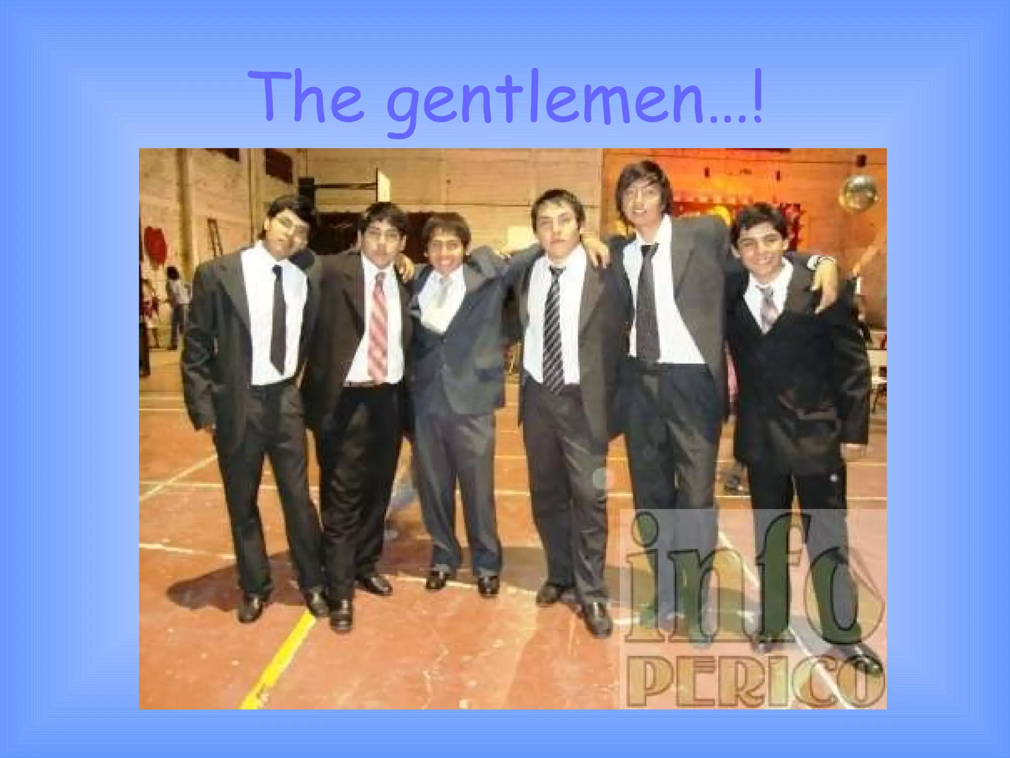 The gentlemen…! 
