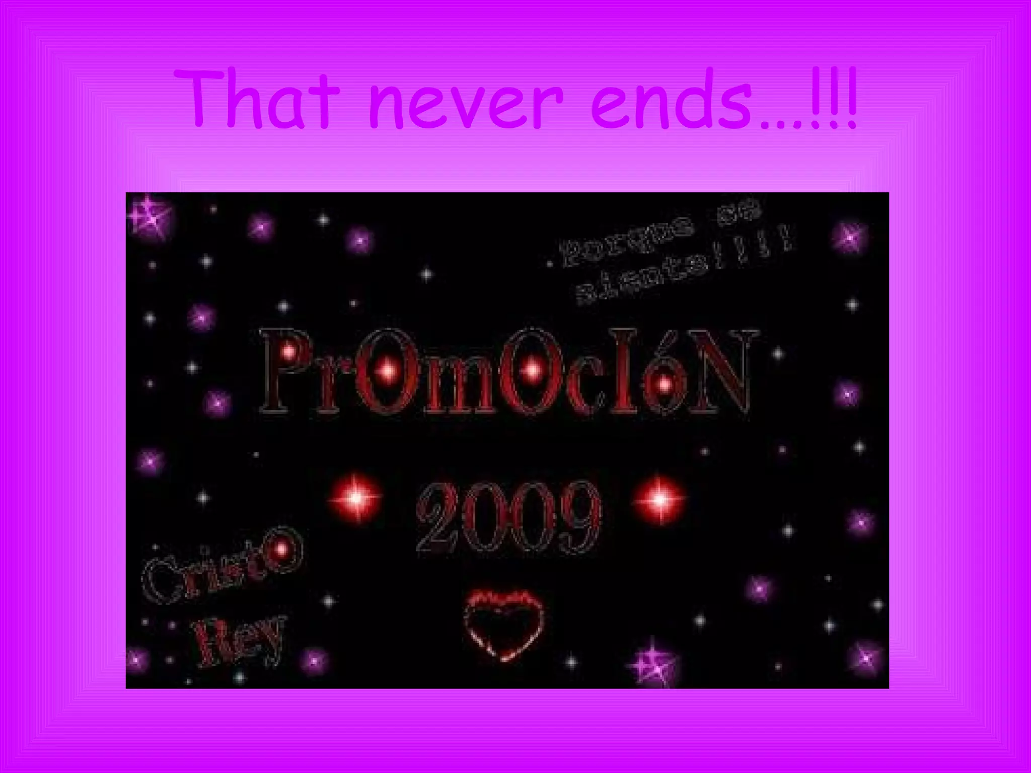 That never ends…!!! 